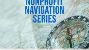 Nonprofit Navigation Series: More Facilities, More Problems? Nonprofit Workplace Facility Strategies in Our New Era