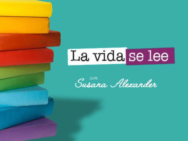 “We Read Our Lives”, with Susana Alexander / “La vida se lee”, con Susana Alexander