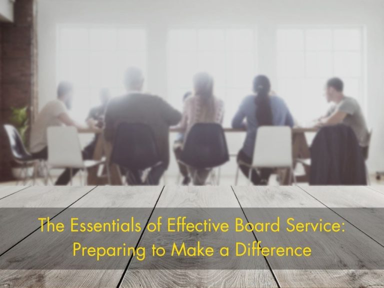 The Essentials of Effective Board Service: Preparing to Make a Difference