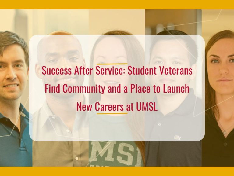 Success After Service: Student Veterans Find Community and a Place to Launch New Careers at UMSL